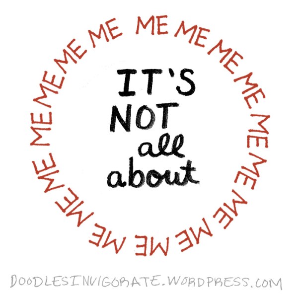 not-about-me_DoodlesInvigorate